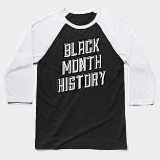 BLACK MONTH HISTORY Baseball T-Shirt